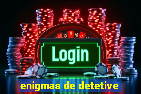 enigmas de detetive